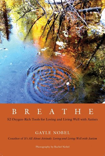 Beispielbild fr Breathe: 52 Oxygen-Rich Tools for Loving and Living Well with Autism zum Verkauf von ThriftBooks-Atlanta