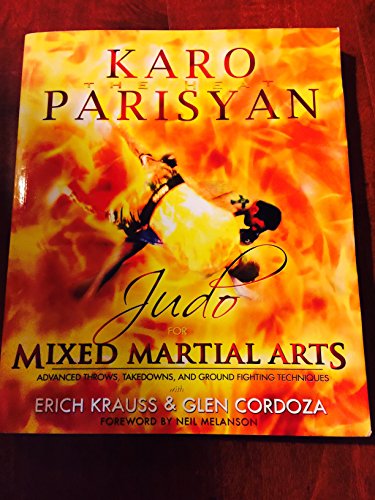 Judo for Mixed Martial Arts: Advanced Throws, Takedowns, and Ground Fighting Techniques (9780977731572) by Parisyan, Karo; Krauss, Erich; Cordoza, Glen