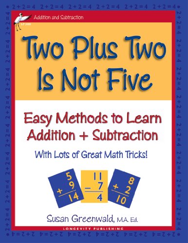 Two Plus Two Is Not Five Easy Methods To Learn Addition Subtraction Single Digit Math Facts Workbook For Gr 1 4 Reproducible Practice Problems By Susan R Greenwald M A Ed Good Paperback Two Plus Two Is Not Five Easy Methods To Learn Addition Subtraction Single Digit Math Facts Workbook For Gr 1 4 Reproducible Practice Problems By Susan R Greenwald M A Ed Good Paperback