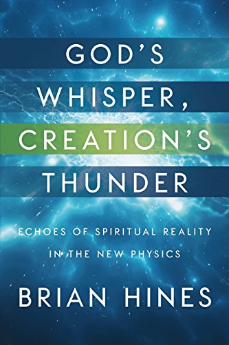 Stock image for God's Whisper, Creation's Thunder: Echoes of Spiritual Reality In the New Physics for sale by GF Books, Inc.