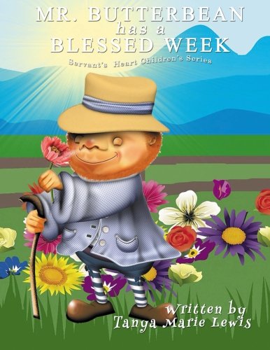 Beispielbild fr Mr. Butterbean Has A Blessed Week (Servant's Heart Children's Series) zum Verkauf von Lucky's Textbooks