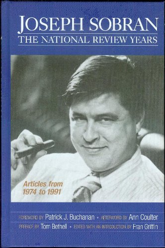 Stock image for Joseph Sobran: The National Review Years, Articles from 1974 to 1991 for sale by HPB-Emerald