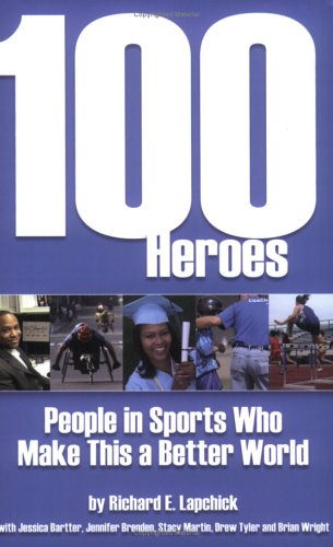 9780977739905: 100 Heroes: People in Sports Who Make This a Better World