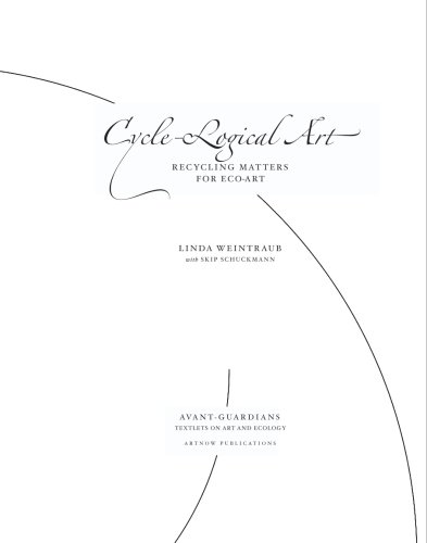 9780977742134: Cycle-logical Art: Recycling Matters for Eco-art (Avant-guardians: Textlets on Art And Ecology)