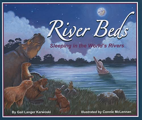 9780977742349: River Beds: Sleeping in the World's Rivers (Arbordale Collection)