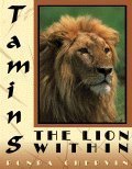 Beispielbild fr Taming the Lion Within: 5 Steps From Anger to Peace zum Verkauf von Gulf Coast Books