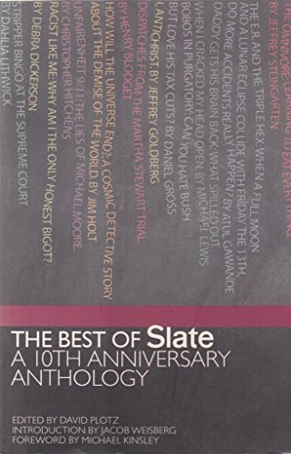 Beispielbild fr The Best of Slate: A 10th Anniversary Anthology zum Verkauf von Strand Book Store, ABAA