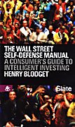 Imagen de archivo de The Wall Street Self-defense Manual: A Consumer's Guide to Intelligent Investing a la venta por BooksRun