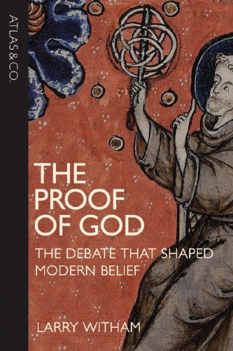 Beispielbild fr The Proof of God: The Debate that Shaped Modern Belief zum Verkauf von Your Online Bookstore