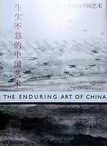 Stock image for The Enduring Art of China, March 4 - April 9, 2010 for sale by About Books