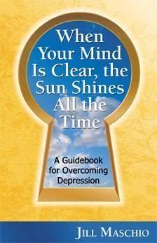 9780977748341: When Your Mind Is Clear, the Sun Shines All the Time. A Guidebook for Overcom...