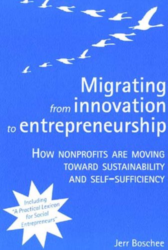 9780977751006: Migrating from Innovation to Entrepreneurship: How Nonprofits are Moving toward Sustainability and Self-Sufficiency