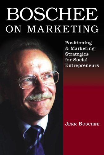 Stock image for Boschee on Marketing: Positioning & Marketing Strategies for Social Entrepreneurs for sale by HPB-Movies