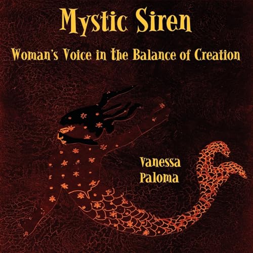 Stock image for Mystic Siren: Woman's Voice in the Balance of Creation for sale by Half Price Books Inc.