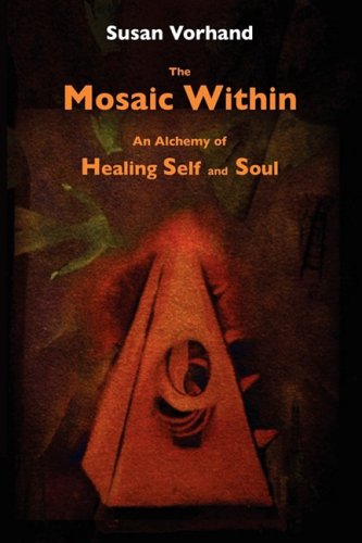 Beispielbild fr The Mosaic Within: An Alchemy of Healing Self and Soul zum Verkauf von Books From California