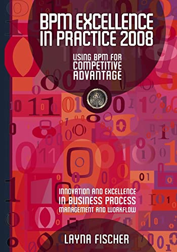 Stock image for BPM Excellence In Practice 2008: Using Bpm For Competitive Advantage for sale by HPB-Red