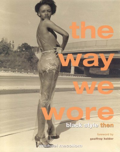 Imagen de archivo de The Way We Wore: Black Style Then a la venta por GoldBooks