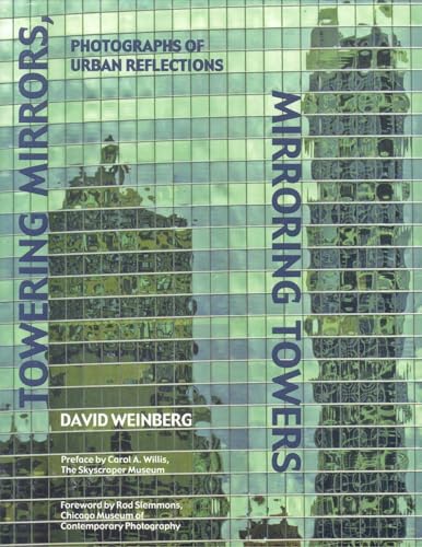 Stock image for Towering Mirrors, Mirroring Towers: Photographs of Urban Reflections for sale by Wonder Book