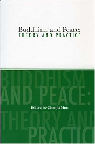 Beispielbild fr Buddhism And Peace: Theory And Practice zum Verkauf von Midtown Scholar Bookstore