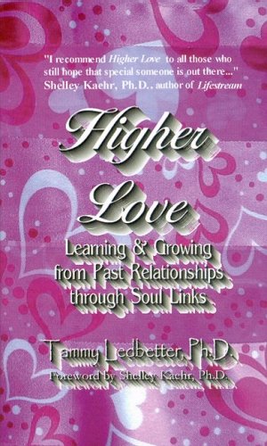 Beispielbild fr Higher Love: Learning and Growing from Past Relationships Through Soul Links zum Verkauf von Goodwill of Colorado