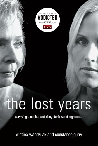 Stock image for THE LOST YEARS Surviving a Mother and Daughter's Worst Nightmare for sale by Gian Luigi Fine Books