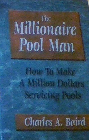 The Millionare Pool Man (9780977761906) by Baird; Charles A.