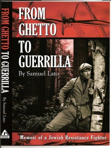 Stock image for From Ghetto to Guerrilla: Memoir of a Jewish Resistance Fighter FIRST EDITION edition by Samuel Lato (2006) Hardcover for sale by SecondSale