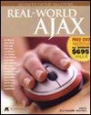 Real-World AJAX, Secrets of the Masters (9780977762200) by Jim Benson; Jason Blum; Kurt Cagle; Philip McCarthy; Luis Derechin; John Crupi; Dan Malks; Greg Winton; Dietrich Kappe