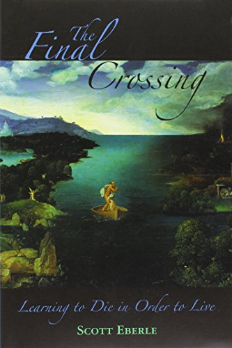 Imagen de archivo de The Final Crossing: Learning to Die in Order to Live a la venta por SecondSale