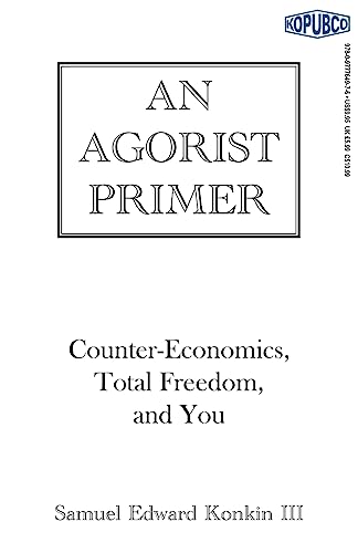 9780977764976: An Agorist Primer