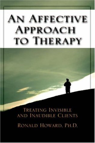9780977767601: An Affective Approach to Therapy: Treating Invisible and Inaudible Clients