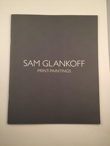 Beispielbild fr Sam Glankoff: Print-Paintings, 2 November - 29 December 2007. zum Verkauf von W. Lamm