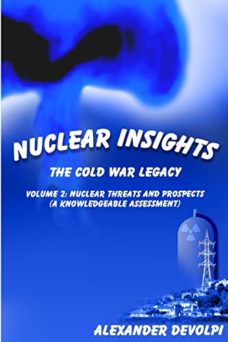 9780977773435: Nuclear Insights: The Cold War Legacy: Volume 2: Nuclear Threats and Prospects (A Knowledgeable Assessment)