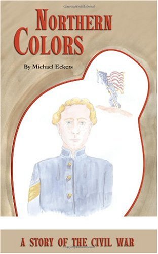 Northern Colors: A Story of the Civil War