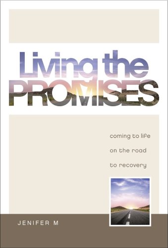 Stock image for Living The Promises: Coming to Life on the Road to Recovery for sale by Ergodebooks