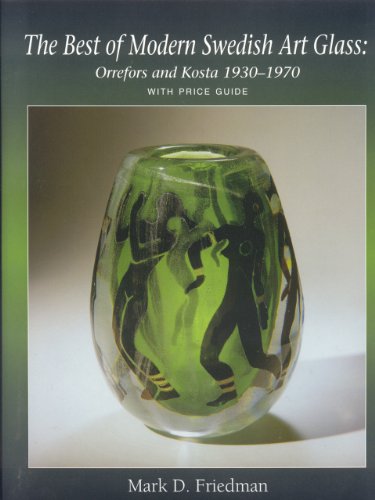 9780977779802: The Best of Modern Swedish Art Glass: Orrefors and Kosta 1930-1970: With Price Guide