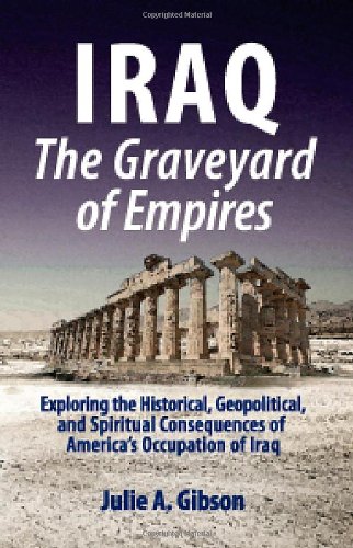 Stock image for Iraq The Graveyard of Empires for sale by ThriftBooks-Atlanta