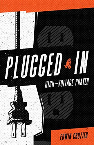 Stock image for Plugged in: High Voltage Prayer for sale by Books Unplugged