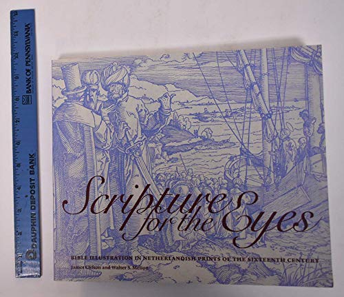 Beispielbild fr Scripture for the Eyes: Bible Illustration in Netherlandish Prints of the Sixteenth Century zum Verkauf von Firefly Bookstore