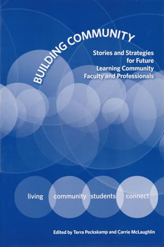 Stock image for Building Community: Stories and Strategies for Future Learning Community Faculty and Professionals for sale by ThriftBooks-Atlanta