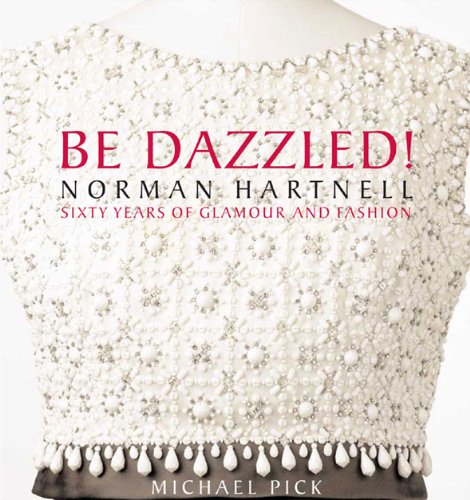 Beispielbild fr Be Dazzled!: Norman Hartnell: Sixty Years of Glamour and Fashion zum Verkauf von WorldofBooks