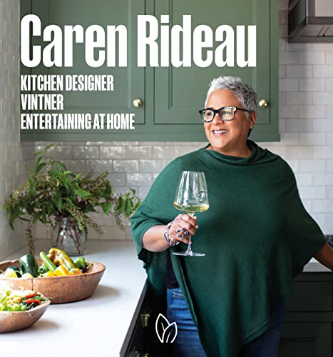 Stock image for Caren Rideau: Kitchen Designer, Vintner, Entertaining at Home for sale by Books From California