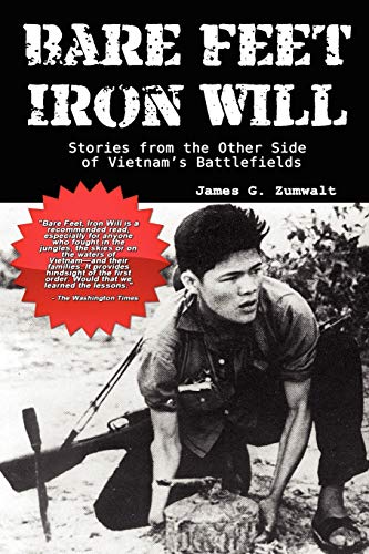 9780977788439: Bare Feet, Iron Will ~ Stories from the Other Side of Vietnam's Battlefields