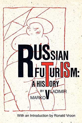 Beispielbild fr Russian Futurism: A History (Russian History and Culture) zum Verkauf von GF Books, Inc.