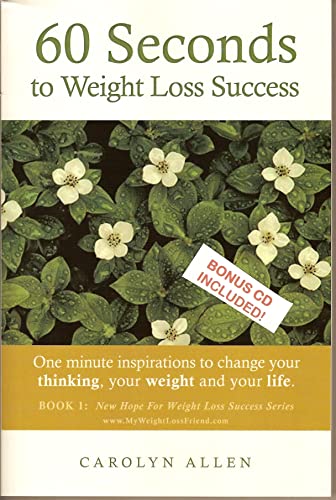 Beispielbild fr 60 Seconds To Weight Loss Success: One Minute Inspirations to Change Your Thinking, Your Weight and Your Life zum Verkauf von Wonder Book