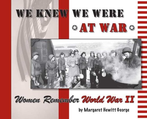 Stock image for We Knew We Were at War; Women Remember World War II for sale by Wonder Book