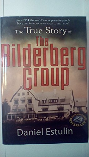 Beispielbild fr The True Story of the Bilderberg Group zum Verkauf von Robinson Street Books, IOBA