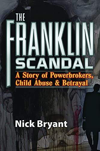 Stock image for The Franklin Scandal: A Story of Powerbrokers, Child Abuse & Betrayal for sale by SecondSale