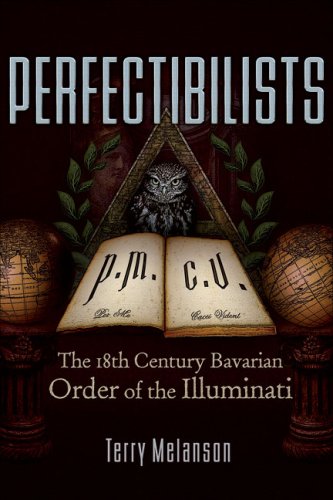 Beispielbild fr Perfectibilists: The 18th Century Bavarian Order of the Illuminati zum Verkauf von Lakeside Books