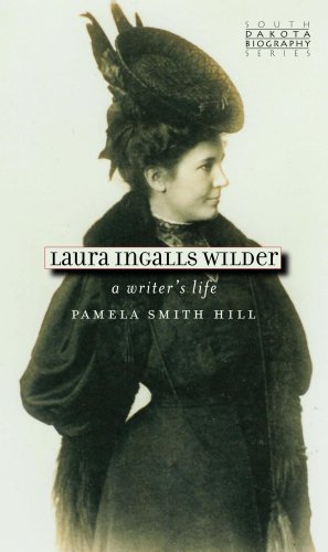 Beispielbild fr Laura Ingalls Wilder: A Writer's Life (South Dakota Biographies) (South Dakota Biography Series) zum Verkauf von WorldofBooks